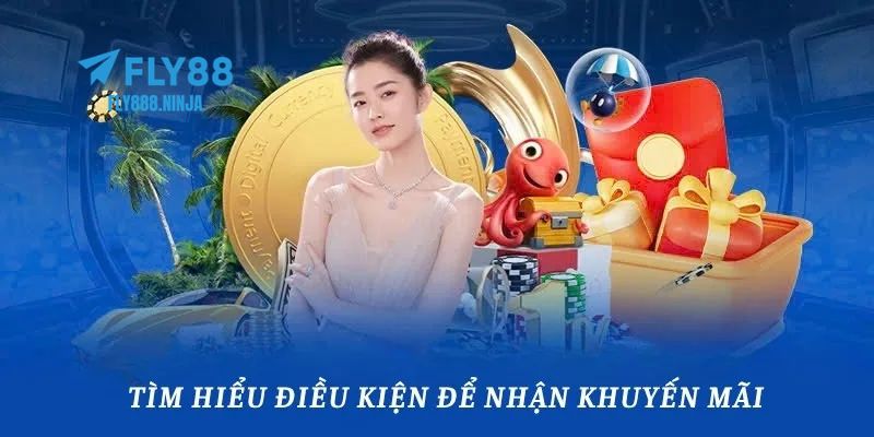 Người chơi phải đáp ứng các điều kiện để nhận khuyến mãi FLY88 