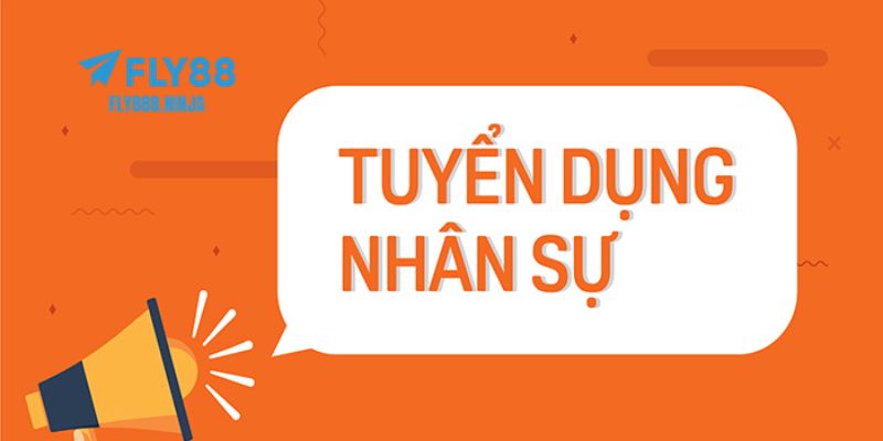 FLY88 tuyển dụng có tiêu chí rõ ràng để tìm ứng viên phù hợp nhất
