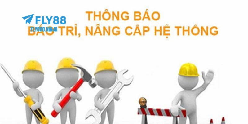 Quá trình bảo trì có thể ảnh hưởng tới toàn bộ dịch vụ và nhà cái sẽ thông báo tới mọi người
